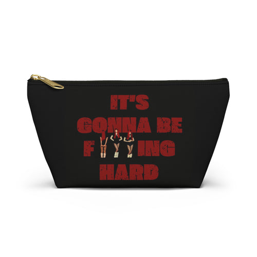 "It's Gonna Be F***ing Hard"  Makeup Bag